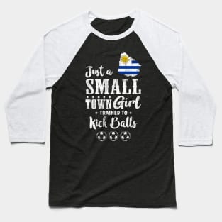 Just a Small Town Girl Uruguay Soccer Tshirt Baseball T-Shirt